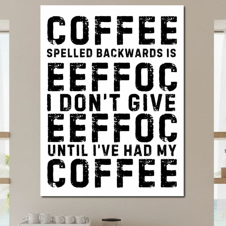 tablou canvas cu un mesaj amuzant despre cafea, scris cu negru pe fundal alb