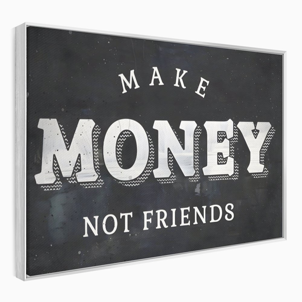 Leinwandbilder Premium LuxCanva® A1171, Make Money Not Friends , Motivierend, Wohnen, Schlafzimmer, Leben, Geld, Lebendige Farben