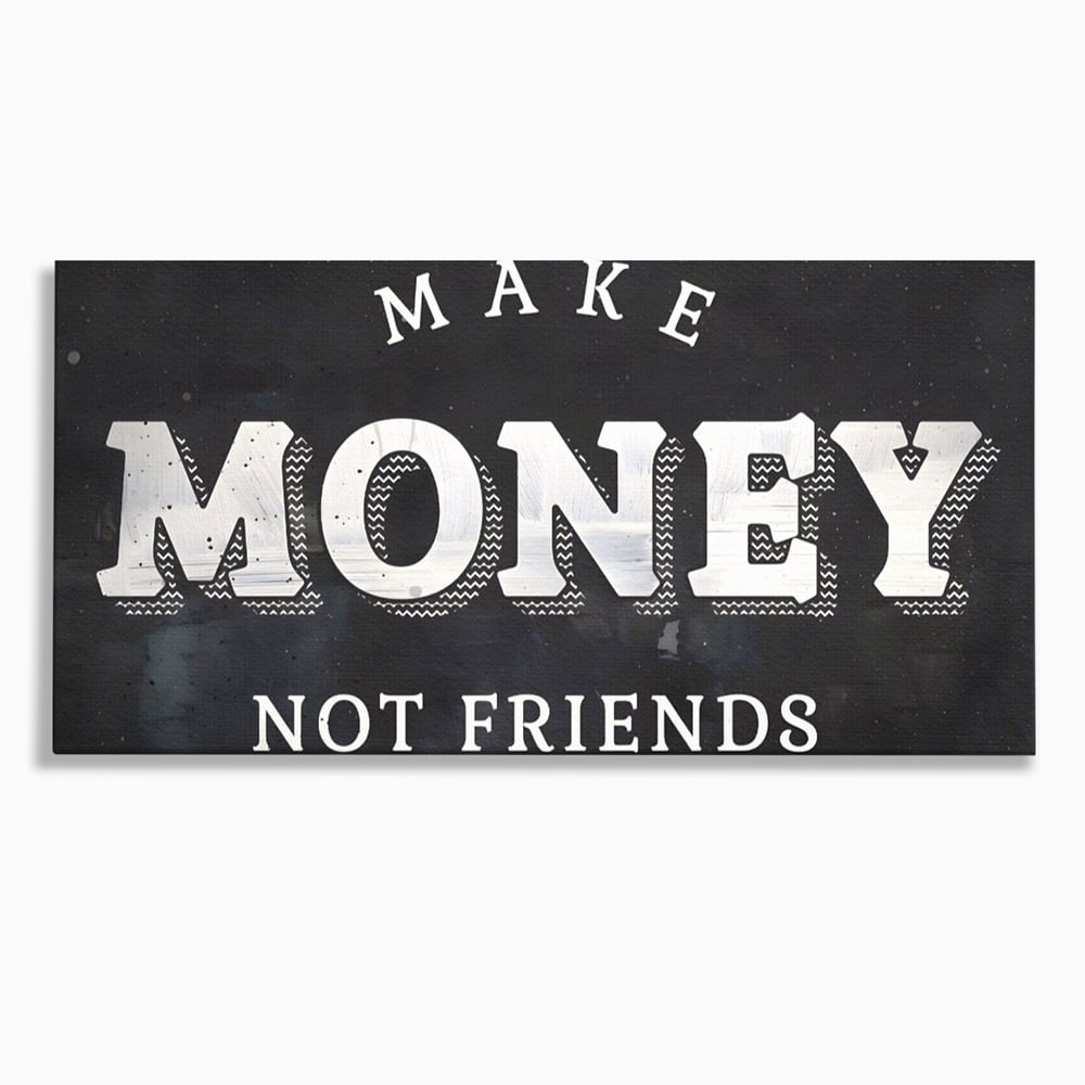 Leinwandbilder Premium LuxCanva® A1171, Make Money Not Friends , Motivierend, Wohnen, Schlafzimmer, Leben, Geld, Lebendige Farben