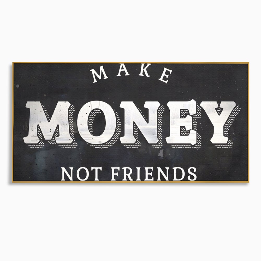 Leinwandbilder Premium LuxCanva® A1171, Make Money Not Friends , Motivierend, Wohnen, Schlafzimmer, Leben, Geld, Lebendige Farben