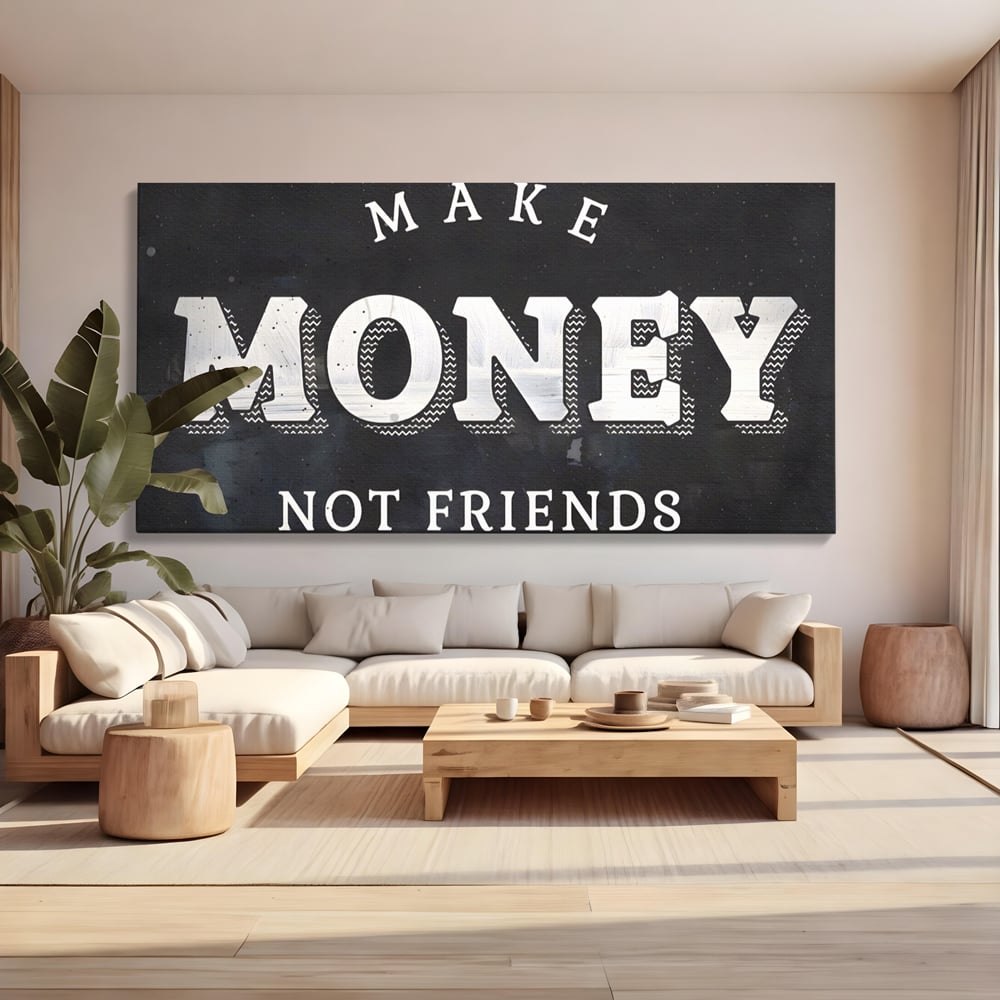 Leinwandbilder Premium LuxCanva® A1171, Make Money Not Friends , Motivierend, Wohnen, Schlafzimmer, Leben, Geld, Lebendige Farben