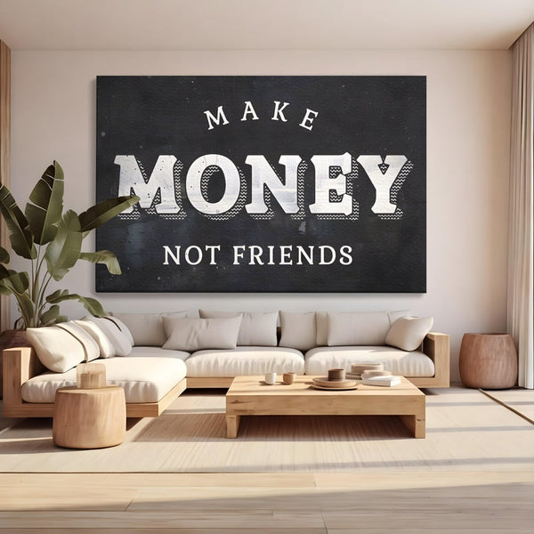 Tablou Canvas Premium LuxCanva® A1171, Make Money Not Friends ,  Motivational, Living, Dormitor, Bani, Culori Vibrante