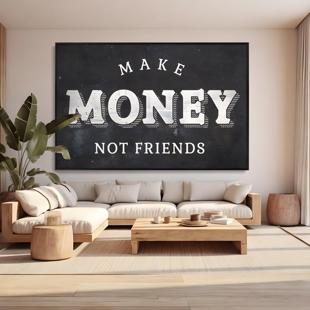 Leinwandbilder Premium LuxCanva® A1171, Make Money Not Friends , Motivierend, Wohnen, Schlafzimmer, Leben, Geld, Lebendige Farben