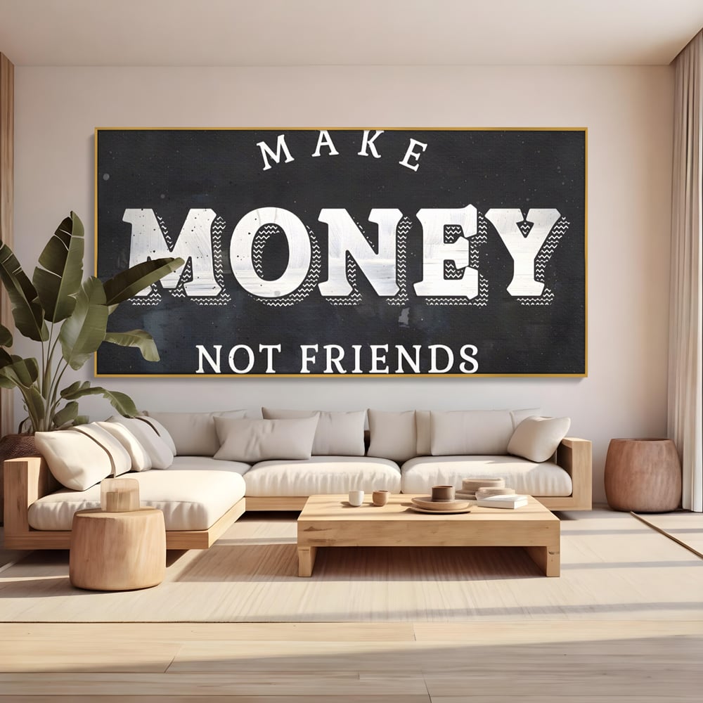 Leinwandbilder Premium LuxCanva® A1171, Make Money Not Friends , Motivierend, Wohnen, Schlafzimmer, Leben, Geld, Lebendige Farben