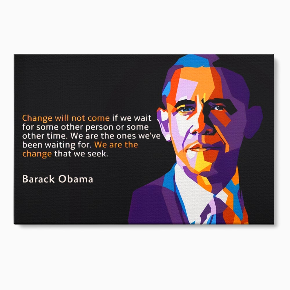 Tablou Canvas Premium LuxCanva® A1184, We Are The Change , Barack Obama, Birou, Motivational, USA, Culori Vibrante