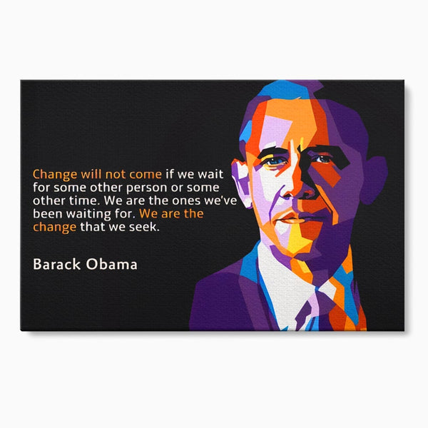 Tablou Canvas Premium LuxCanva® A1184, We Are The Change , Barack Obama, Birou, Motivational, USA, Culori Vibrante