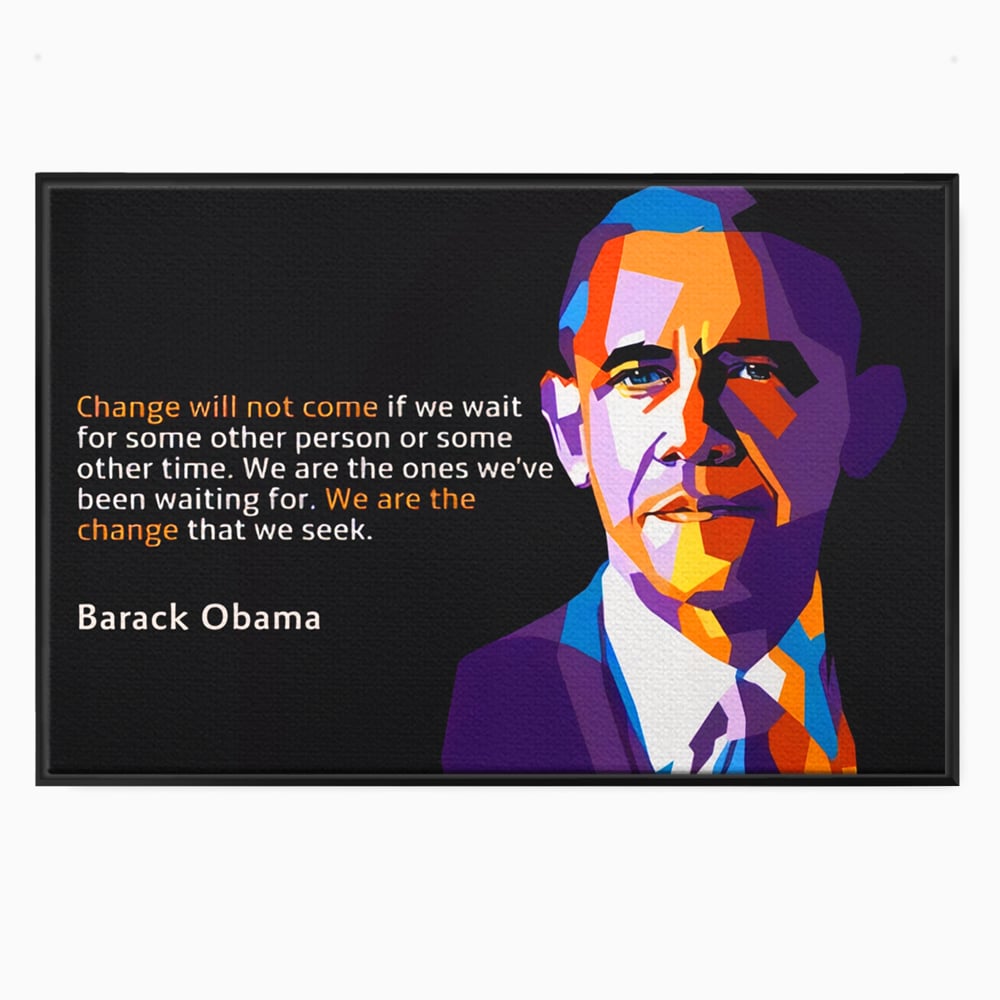 Tablou Canvas Premium LuxCanva® A1184, We Are The Change , Barack Obama, Birou, Motivational, USA, Culori Vibrante