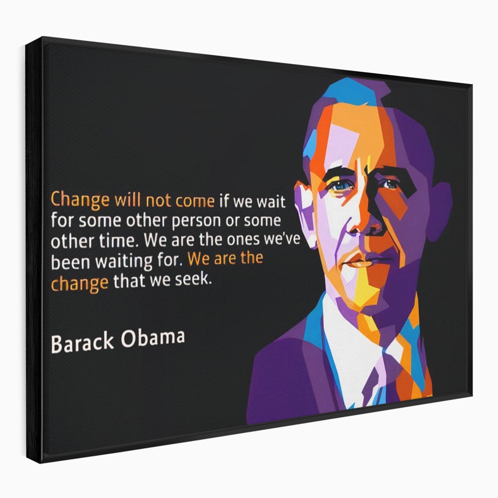 Tablou Canvas Premium LuxCanva® A1184, We Are The Change , Barack Obama, Birou, Motivational, USA, Culori Vibrante