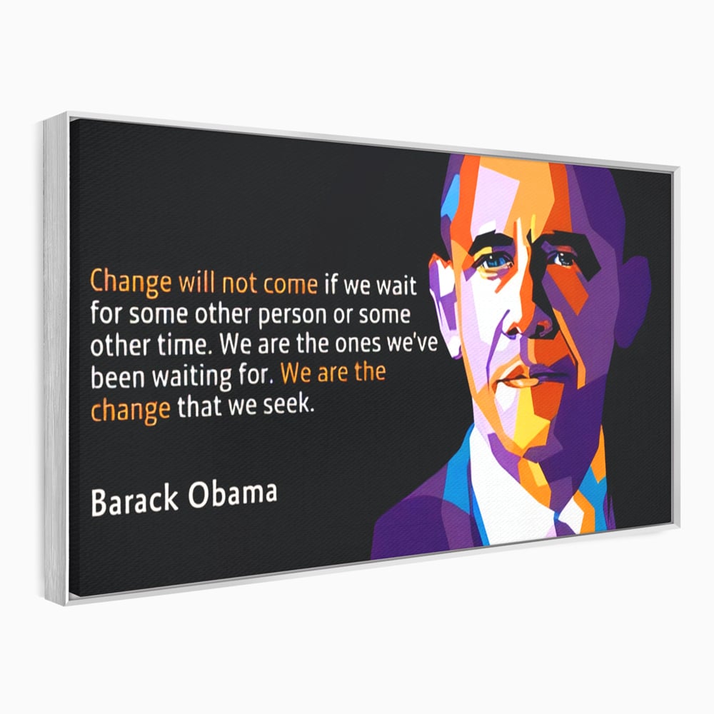 Tablou Canvas Premium LuxCanva® A1184, We Are The Change , Barack Obama, Birou, Motivational, USA, Culori Vibrante