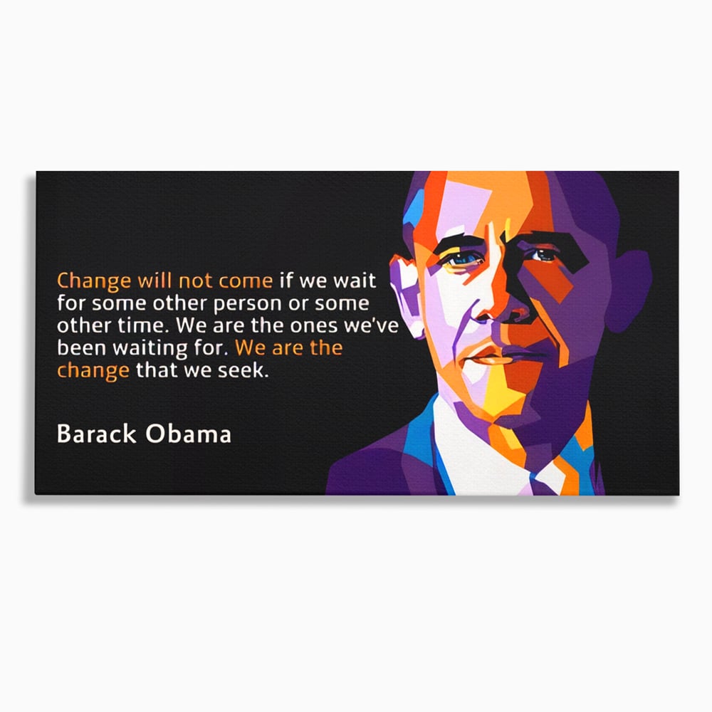 Tablou Canvas Premium LuxCanva® A1184, We Are The Change , Barack Obama, Birou, Motivational, USA, Culori Vibrante