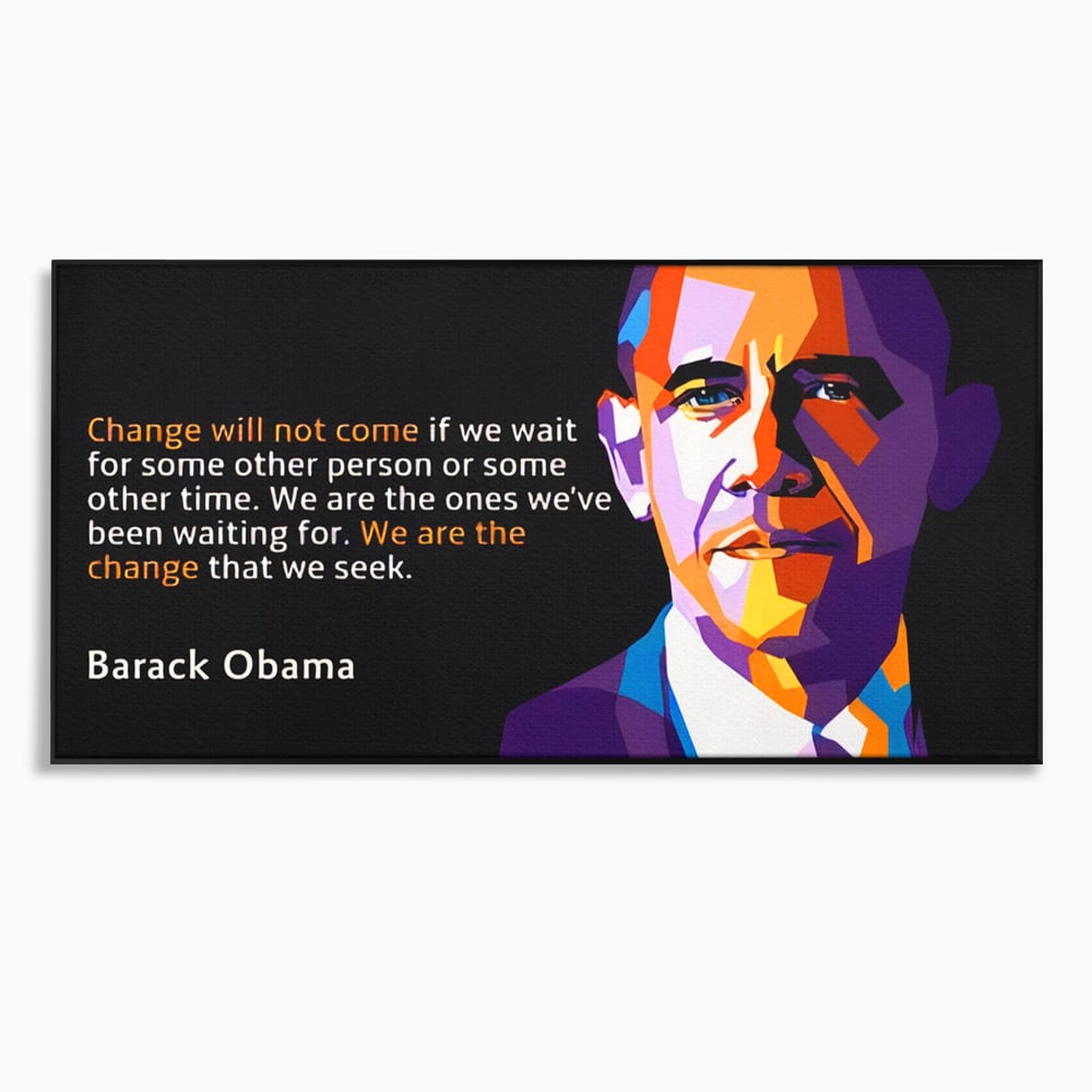 Tablou Canvas Premium LuxCanva® A1184, We Are The Change , Barack Obama, Birou, Motivational, USA, Culori Vibrante