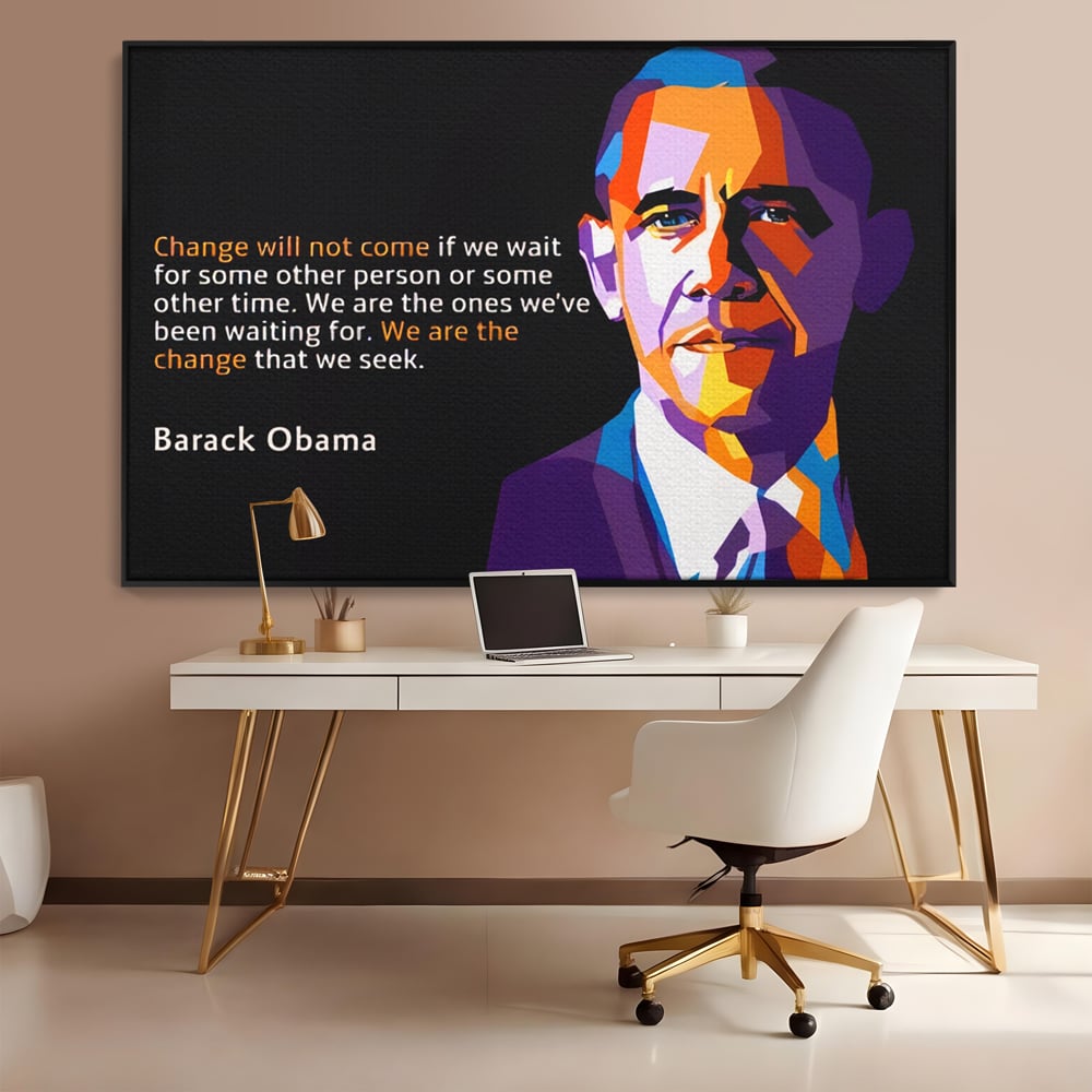Tablou Canvas Premium LuxCanva® A1184, We Are The Change , Barack Obama, Birou, Motivational, USA, Culori Vibrante