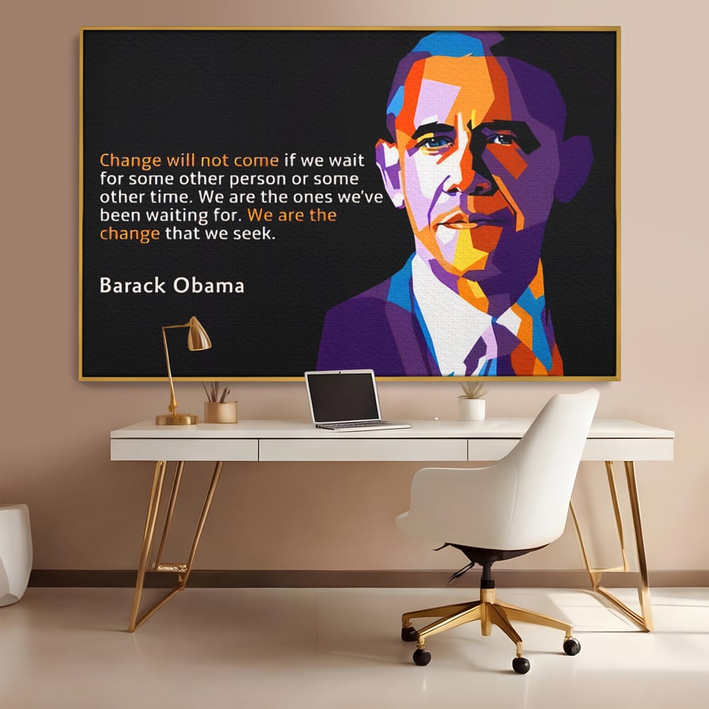 Tablou Canvas Premium LuxCanva® A1184, We Are The Change , Barack Obama, Birou, Motivational, USA, Culori Vibrante