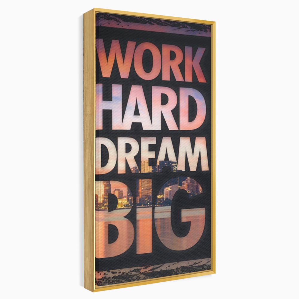Tablou Canvas Premium LuxCanva® A1202, Work Hard , Decorativ, Birou, Vis, Motivational, Living, Culori Vibrante