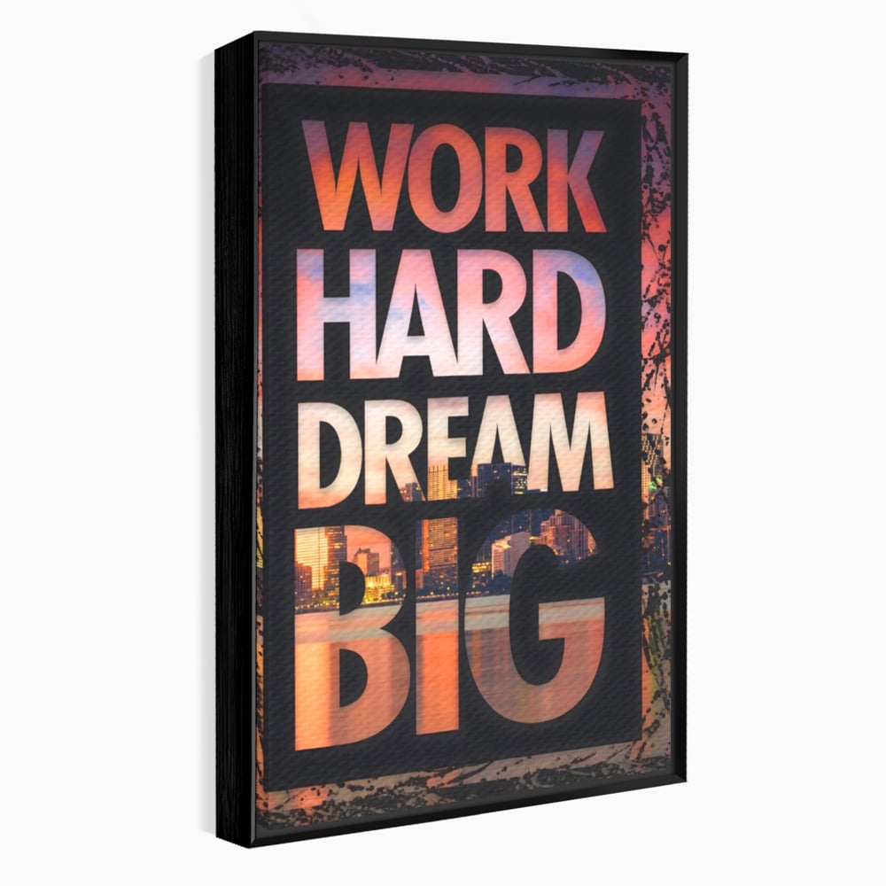 Tablou Canvas Premium LuxCanva® A1202, Work Hard , Decorativ, Birou, Vis, Motivational, Living, Culori Vibrante