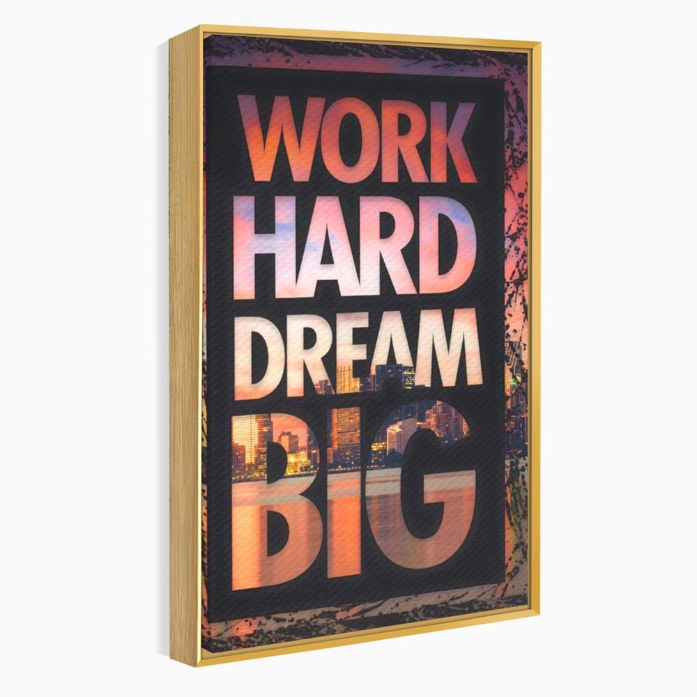 Tablou Canvas Premium LuxCanva® A1202, Work Hard , Decorativ, Birou, Vis, Motivational, Living, Culori Vibrante