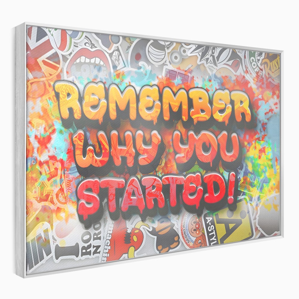 Tablou Canvas Premium LuxCanva® A1207, Remeber Why You Started? , Decorativ, Birou, Motivational, Graffiti, Colorat, Living, Culori Vibrante