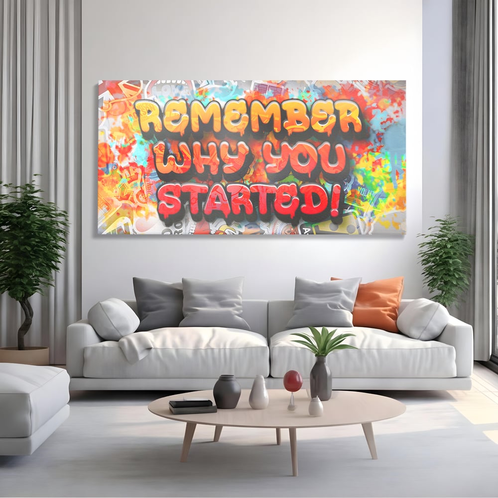 Tablou Canvas Premium LuxCanva® A1207, Remeber Why You Started? , Decorativ, Birou, Motivational, Graffiti, Colorat, Living, Culori Vibrante