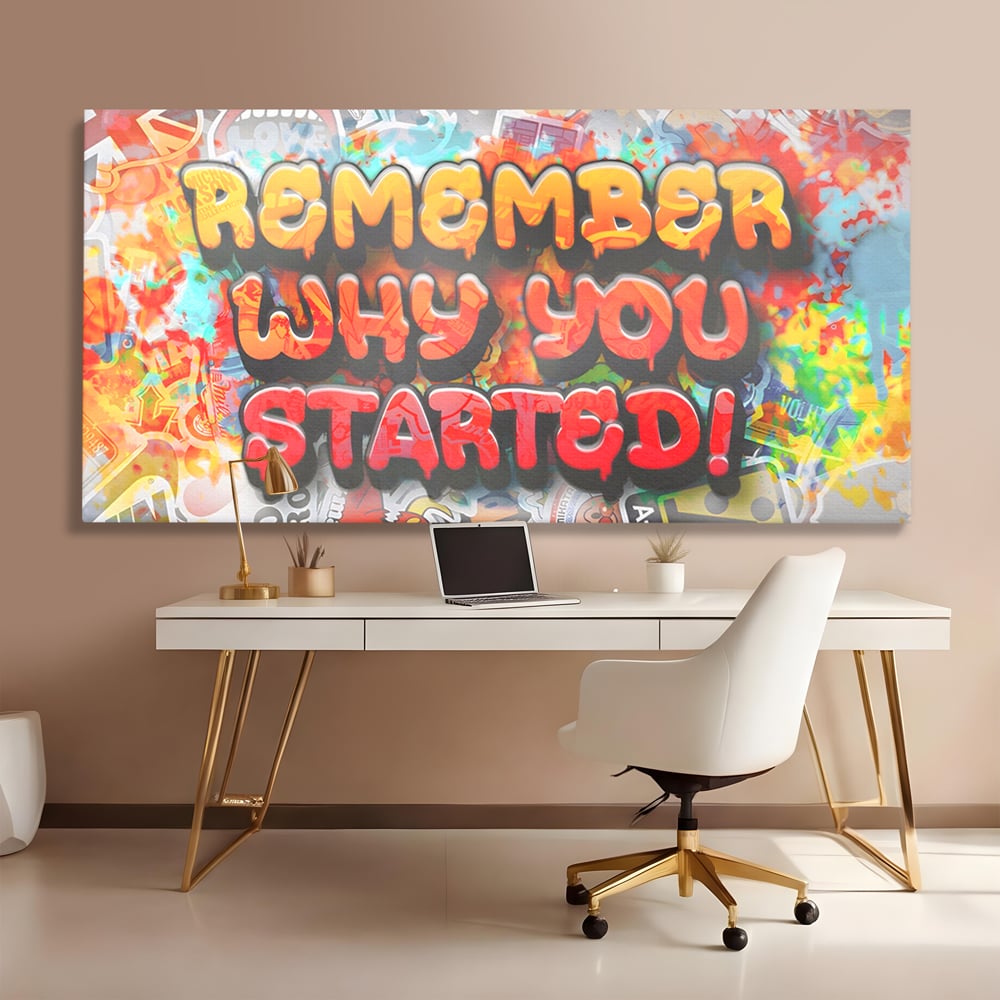 Tablou Canvas Premium LuxCanva® A1207, Remeber Why You Started? , Decorativ, Birou, Motivational, Graffiti, Colorat, Living, Culori Vibrante