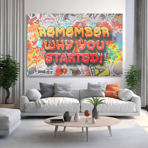 Tablou Canvas Premium LuxCanva® A1207, Remeber Why You Started? , Decorativ, Birou, Motivational, Graffiti, Colorat, Living, Culori Vibrante