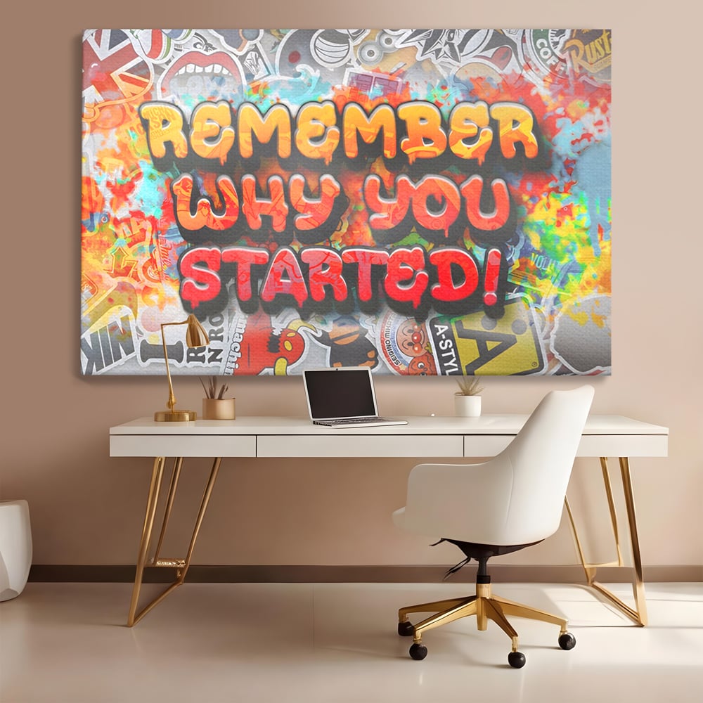 Tablou Canvas Premium LuxCanva® A1207, Remeber Why You Started? , Decorativ, Birou, Motivational, Graffiti, Colorat, Living, Culori Vibrante