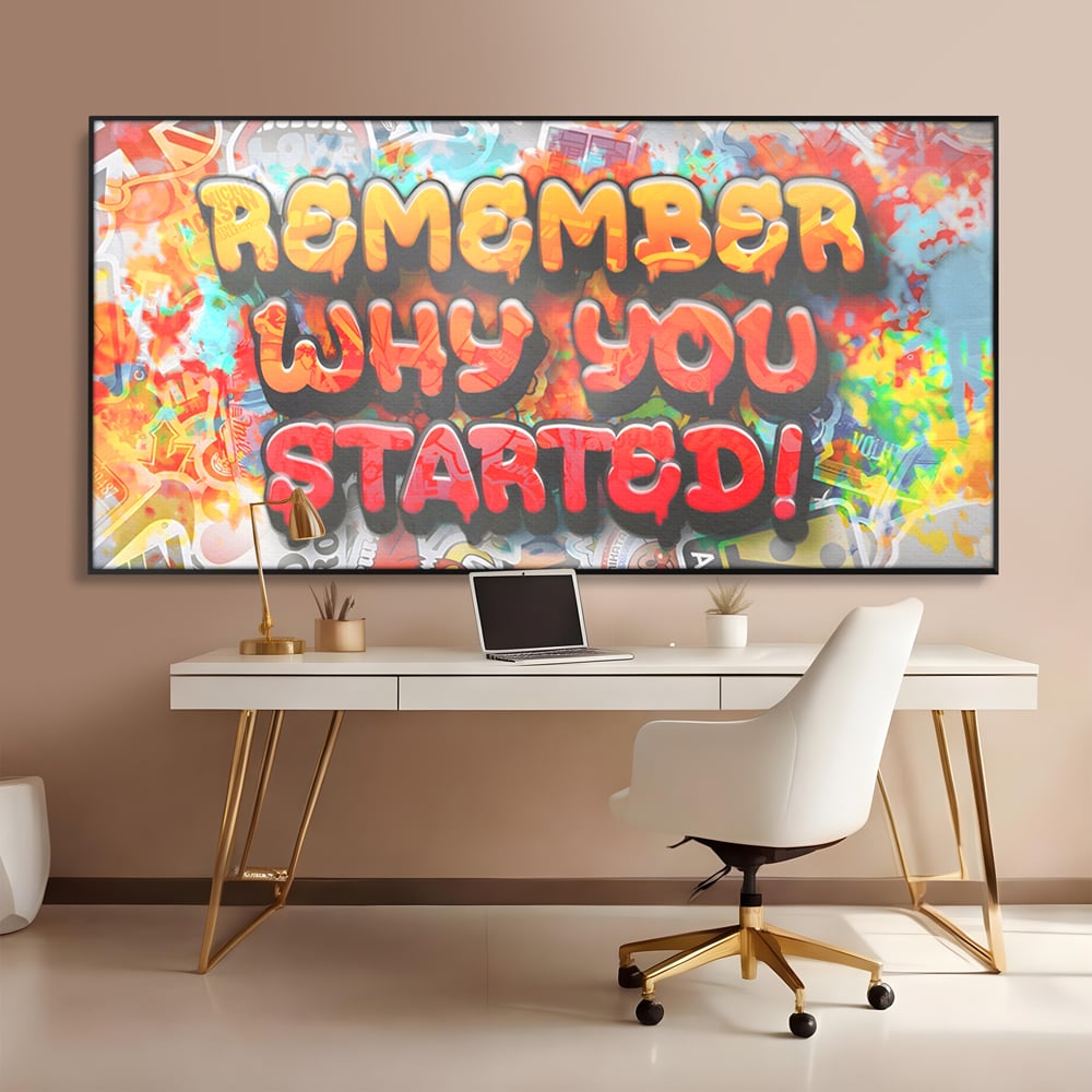 Tablou Canvas Premium LuxCanva® A1207, Remeber Why You Started? , Decorativ, Birou, Motivational, Graffiti, Colorat, Living, Culori Vibrante