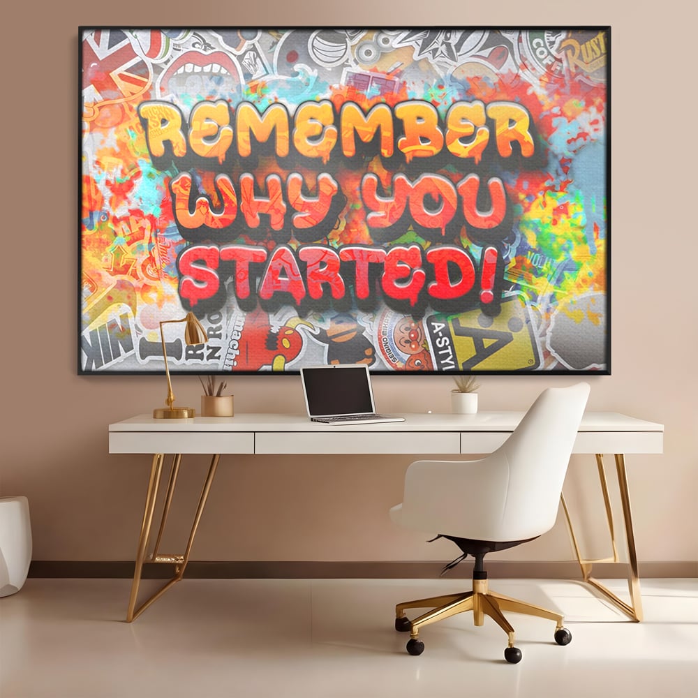 Tablou Canvas Premium LuxCanva® A1207, Remeber Why You Started? , Decorativ, Birou, Motivational, Graffiti, Colorat, Living, Culori Vibrante