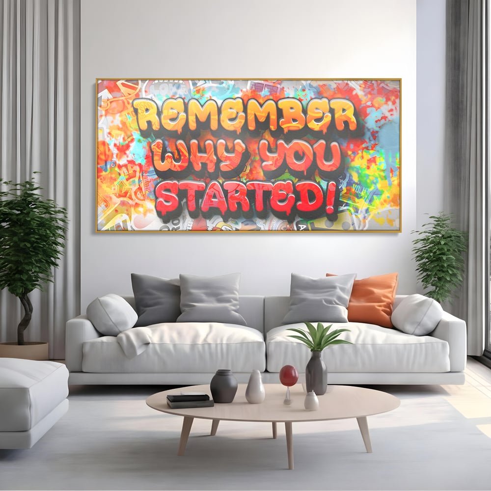 Tablou Canvas Premium LuxCanva® A1207, Remeber Why You Started? , Decorativ, Birou, Motivational, Graffiti, Colorat, Living, Culori Vibrante