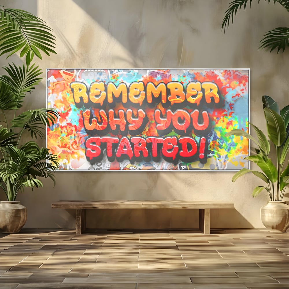 Tablou Canvas Premium LuxCanva® A1207, Remeber Why You Started? , Decorativ, Birou, Motivational, Graffiti, Colorat, Living, Culori Vibrante