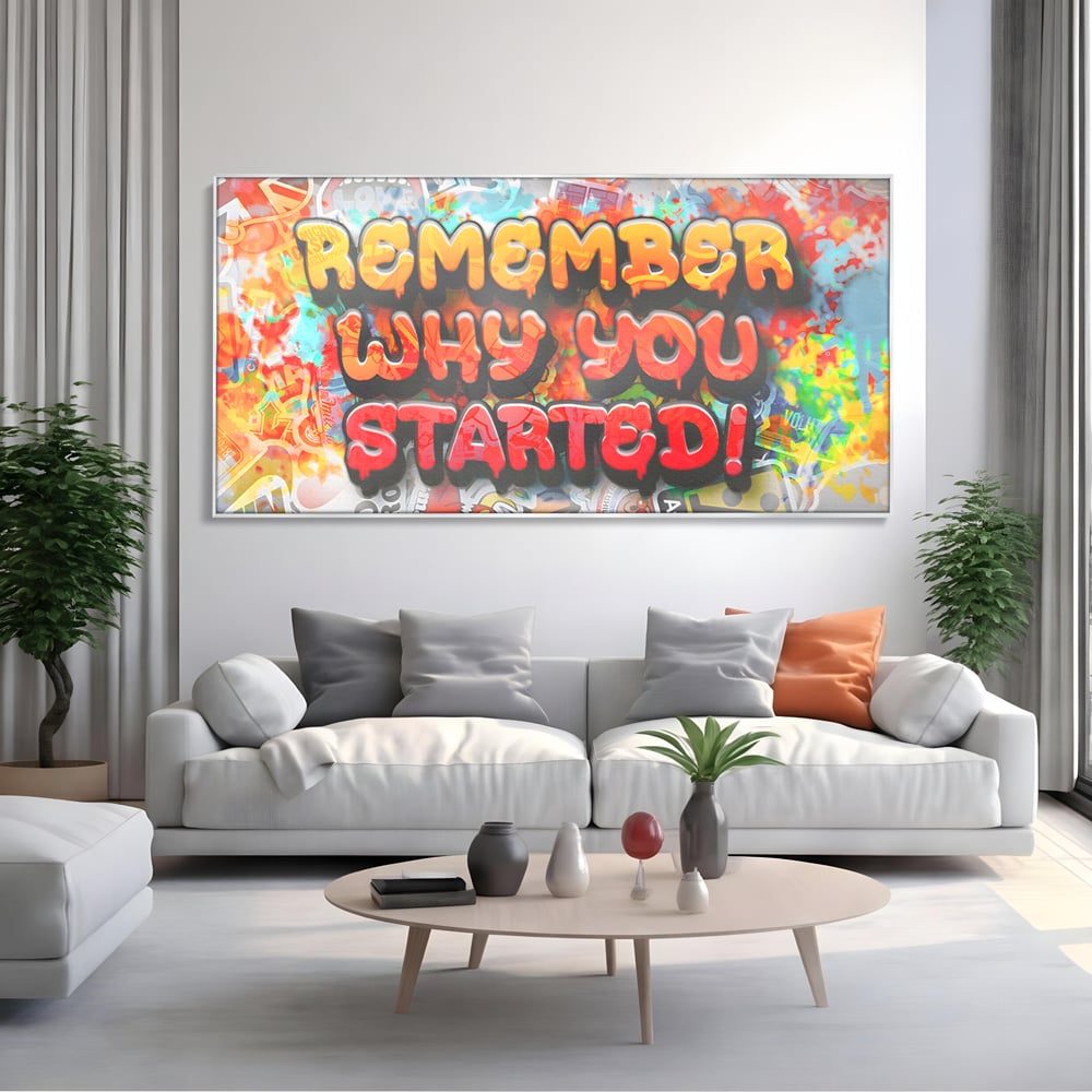 Tablou Canvas Premium LuxCanva® A1207, Remeber Why You Started? , Decorativ, Birou, Motivational, Graffiti, Colorat, Living, Culori Vibrante