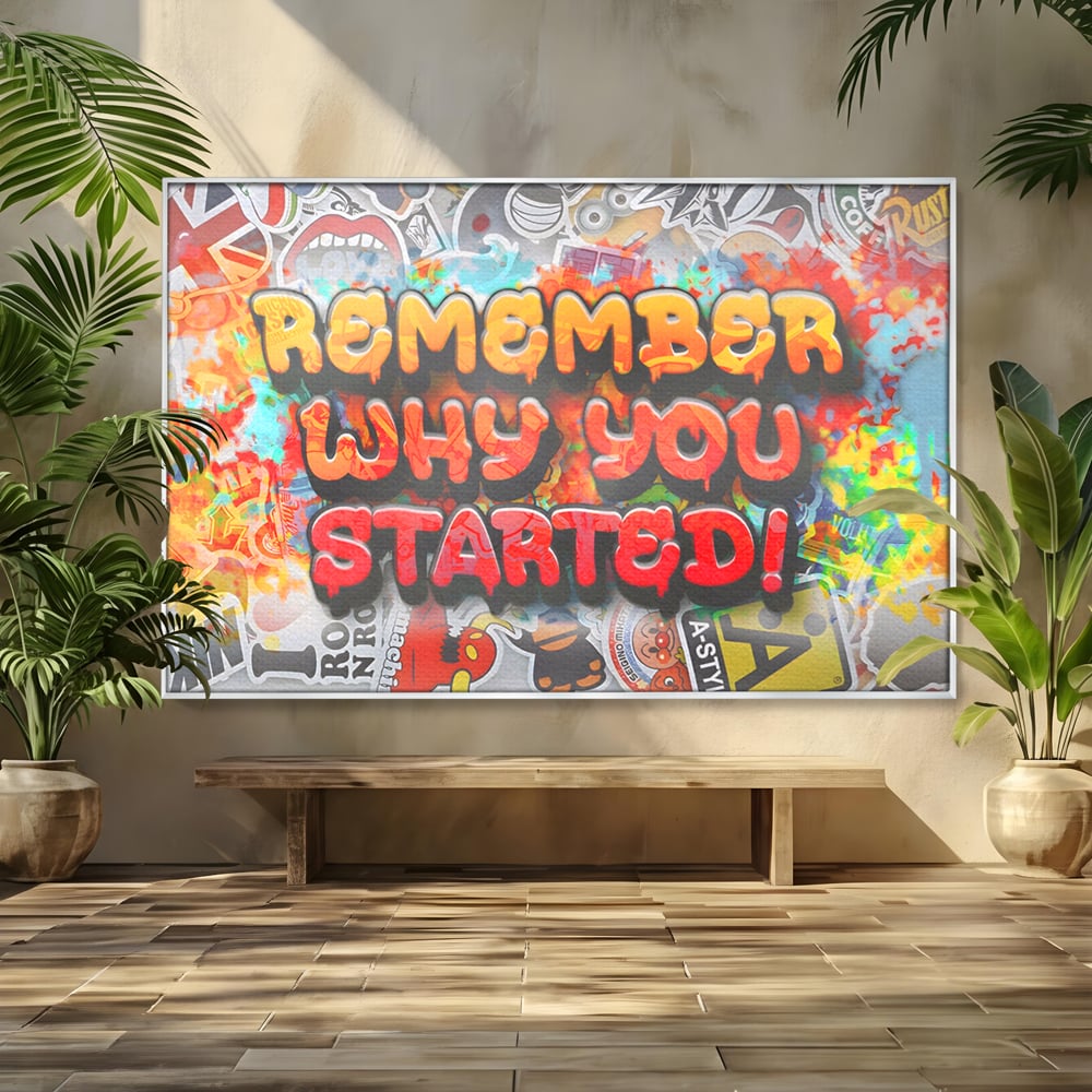 Tablou Canvas Premium LuxCanva® A1207, Remeber Why You Started? , Decorativ, Birou, Motivational, Graffiti, Colorat, Living, Culori Vibrante