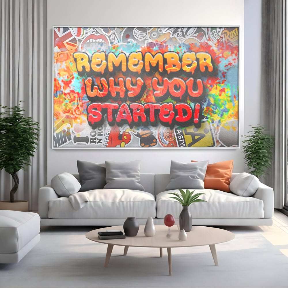 Tablou Canvas Premium LuxCanva® A1207, Remeber Why You Started? , Decorativ, Birou, Motivational, Graffiti, Colorat, Living, Culori Vibrante