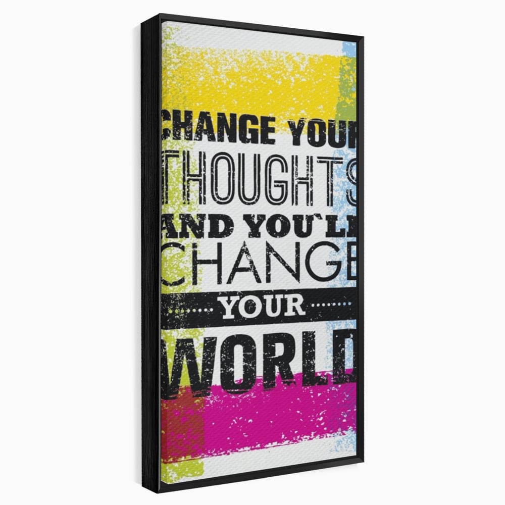 Tablou Canvas Premium LuxCanva® A1367, Change Your Thoughts , Living, Schimba-ti Gandirea, Motivational, Birou, Echipa, Culori Vibrante