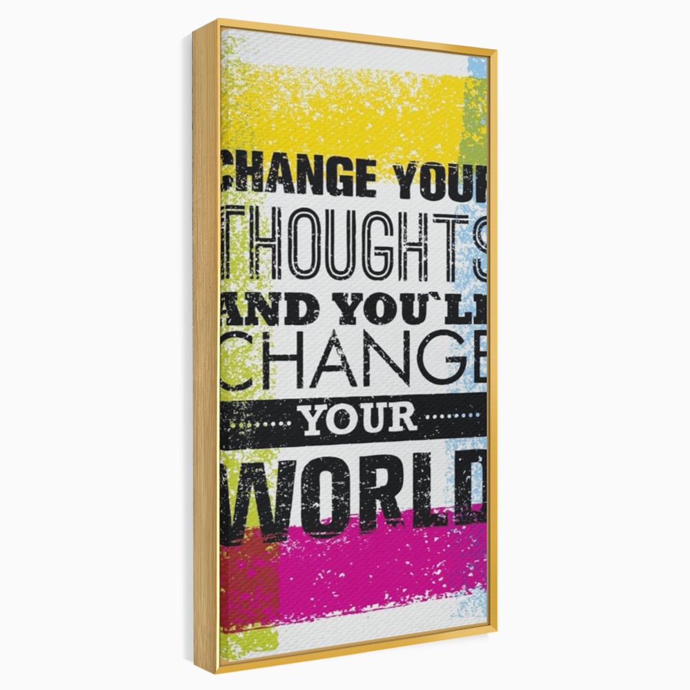 Tablou Canvas Premium LuxCanva® A1367, Change Your Thoughts , Living, Schimba-ti Gandirea, Motivational, Birou, Echipa, Culori Vibrante