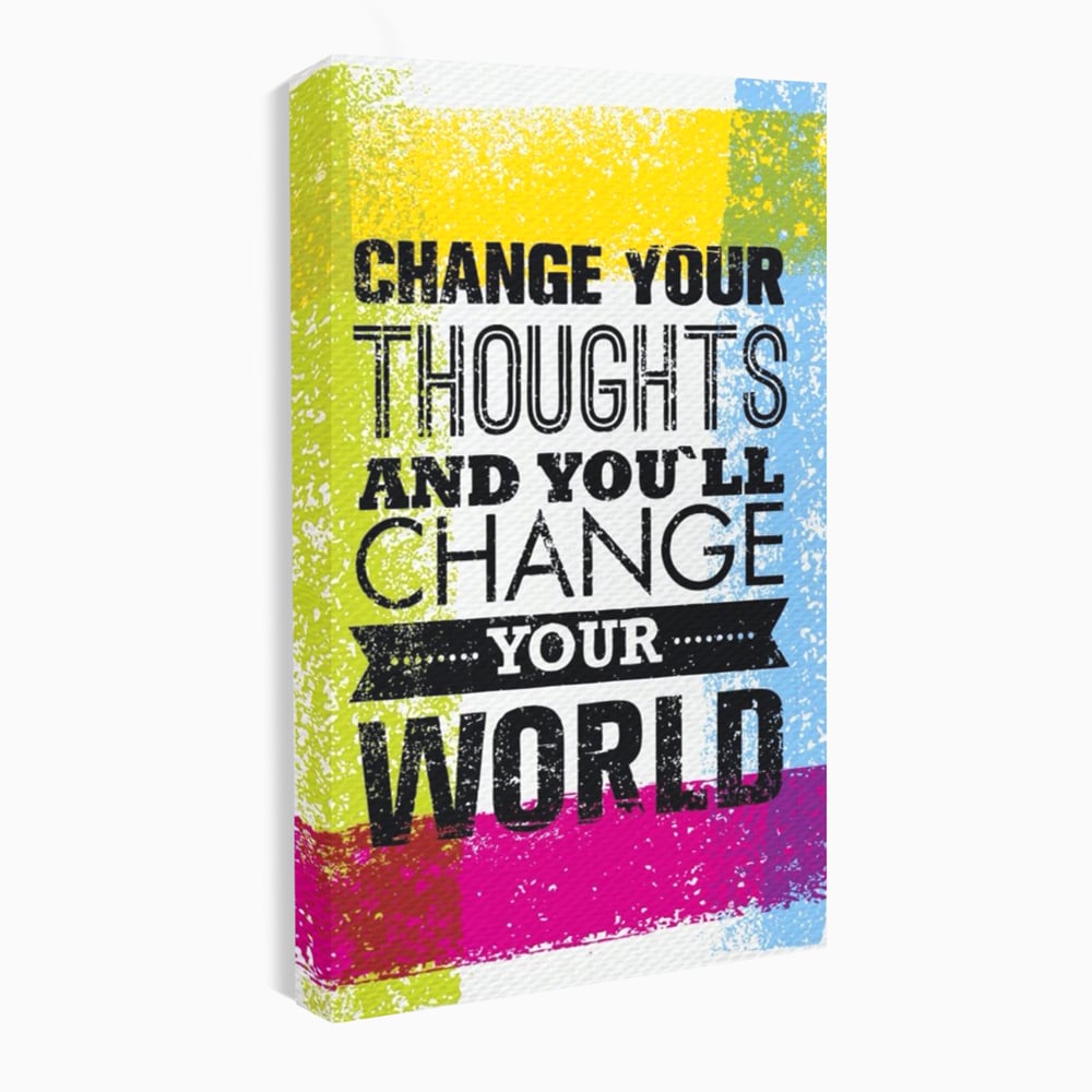 Tablou Canvas Premium LuxCanva® A1367, Change Your Thoughts , Living, Schimba-ti Gandirea, Motivational, Birou, Echipa, Culori Vibrante