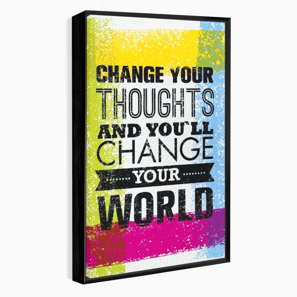 Tablou Canvas Premium LuxCanva® A1367, Change Your Thoughts , Living, Schimba-ti Gandirea, Motivational, Birou, Echipa, Culori Vibrante
