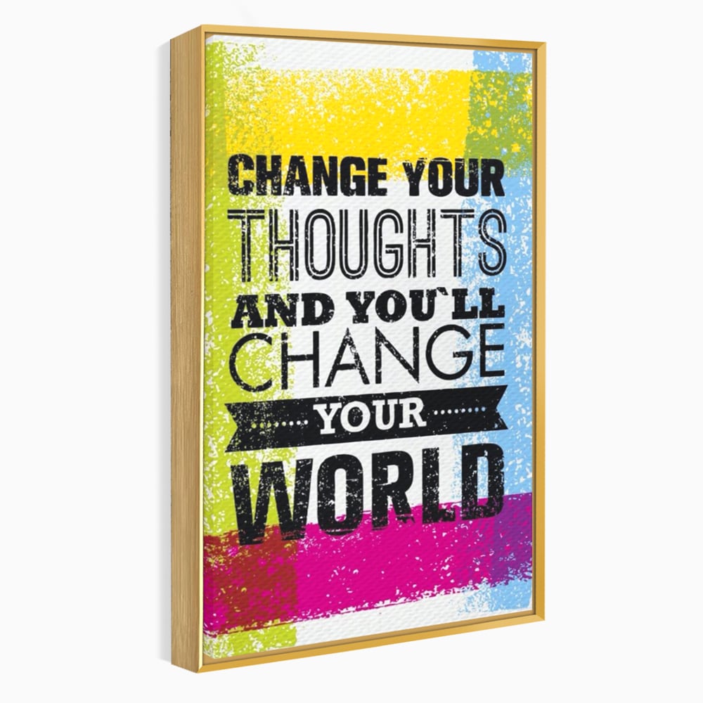 Tablou Canvas Premium LuxCanva® A1367, Change Your Thoughts , Living, Schimba-ti Gandirea, Motivational, Birou, Echipa, Culori Vibrante