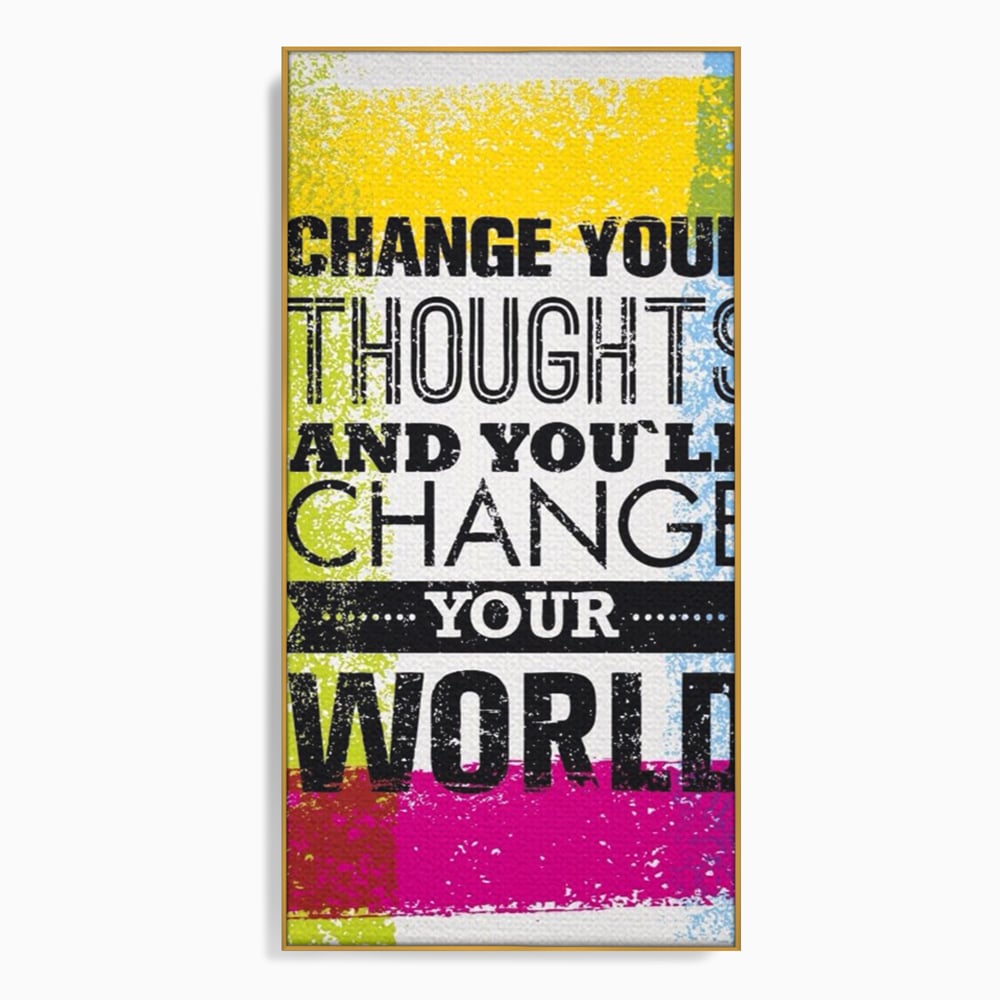Tablou Canvas Premium LuxCanva® A1367, Change Your Thoughts , Living, Schimba-ti Gandirea, Motivational, Birou, Echipa, Culori Vibrante