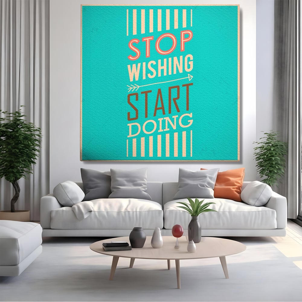 Tablou Canvas Premium LuxCanva® A1370, Stop Wishing, Start Doing , Birou, Succes, Motivatie, Munca, Dorinta, Culori Vibrante