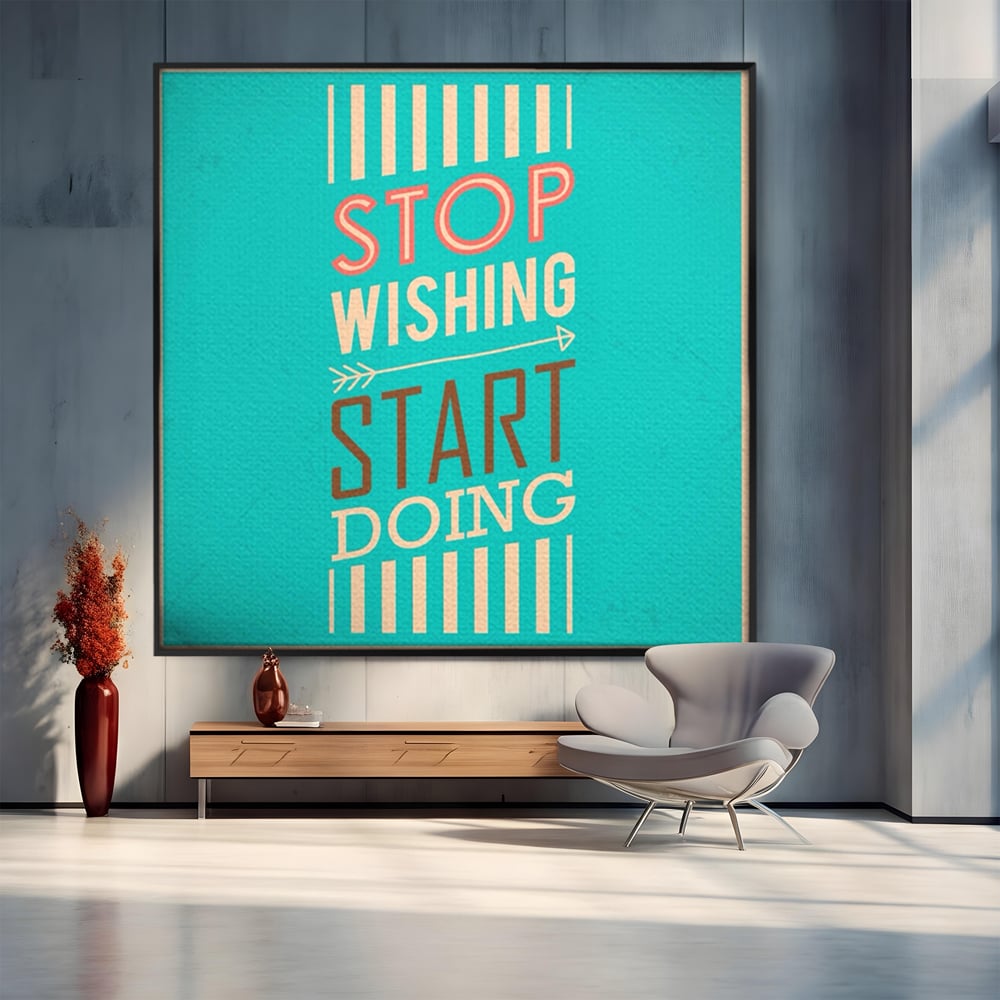 Tablou Canvas Premium LuxCanva® A1370, Stop Wishing, Start Doing , Birou, Succes, Motivatie, Munca, Dorinta, Culori Vibrante