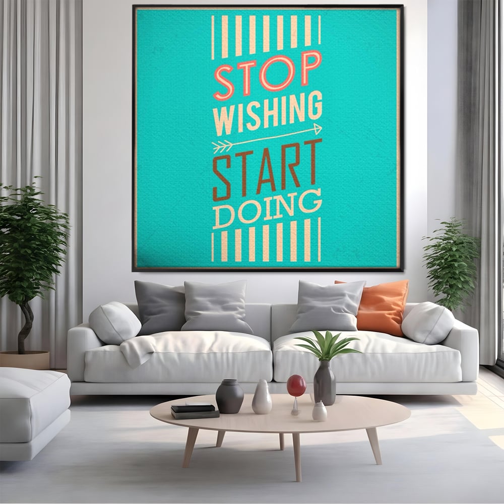 Tablou Canvas Premium LuxCanva® A1370, Stop Wishing, Start Doing , Birou, Succes, Motivatie, Munca, Dorinta, Culori Vibrante