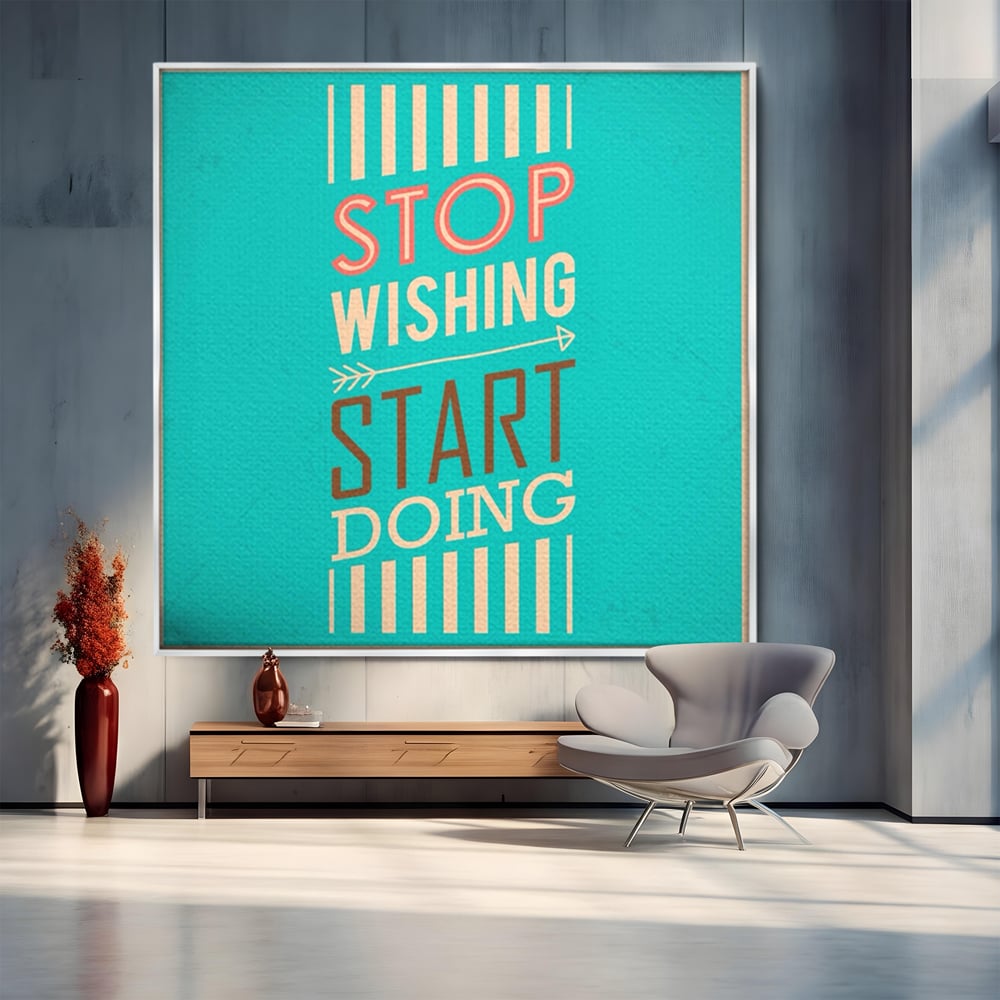 Tablou Canvas Premium LuxCanva® A1370, Stop Wishing, Start Doing , Birou, Succes, Motivatie, Munca, Dorinta, Culori Vibrante