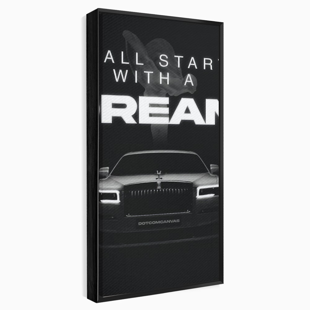 Tablou Canvas Premium LuxCanva® B1038, It All Starts With A Dream , Decorativ, Inspirational, Rolls-Royce, Alb Si Negru