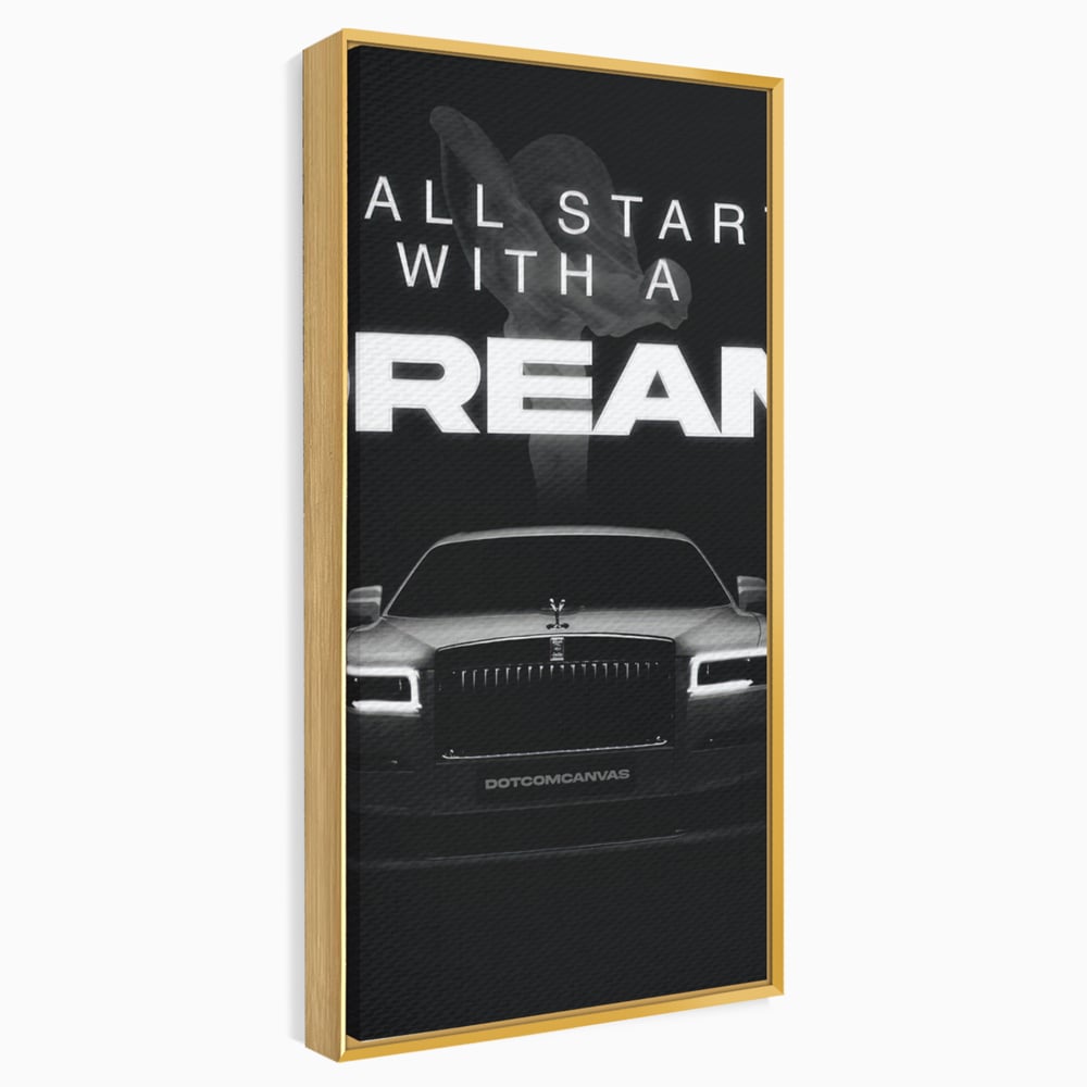 Tablou Canvas Premium LuxCanva® B1038, It All Starts With A Dream , Decorativ, Inspirational, Rolls-Royce, Alb Si Negru
