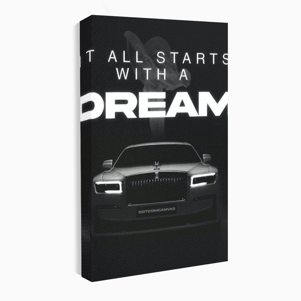 Tablou Canvas Premium LuxCanva® B1038, It All Starts With A Dream , Decorativ, Inspirational, Rolls-Royce, Alb Si Negru