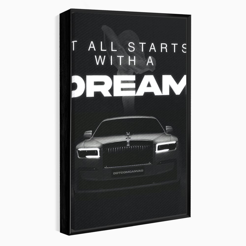 Tablou Canvas Premium LuxCanva® B1038, It All Starts With A Dream , Decorativ, Inspirational, Rolls-Royce, Alb Si Negru
