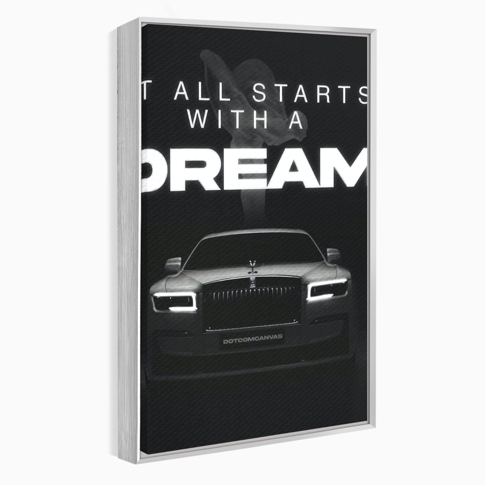 Tablou Canvas Premium LuxCanva® B1038, It All Starts With A Dream , Decorativ, Inspirational, Rolls-Royce, Alb Si Negru