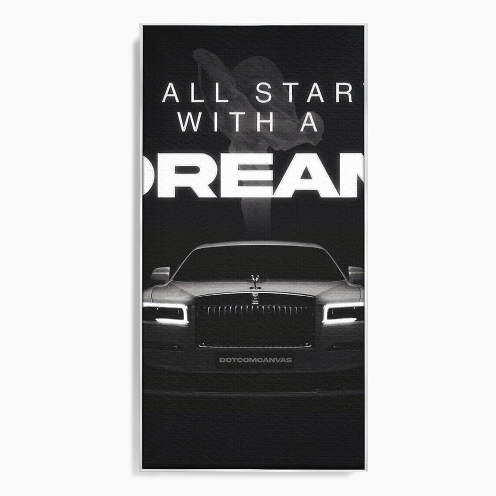 Tablou Canvas Premium LuxCanva® B1038, It All Starts With A Dream , Decorativ, Inspirational, Rolls-Royce, Alb Si Negru