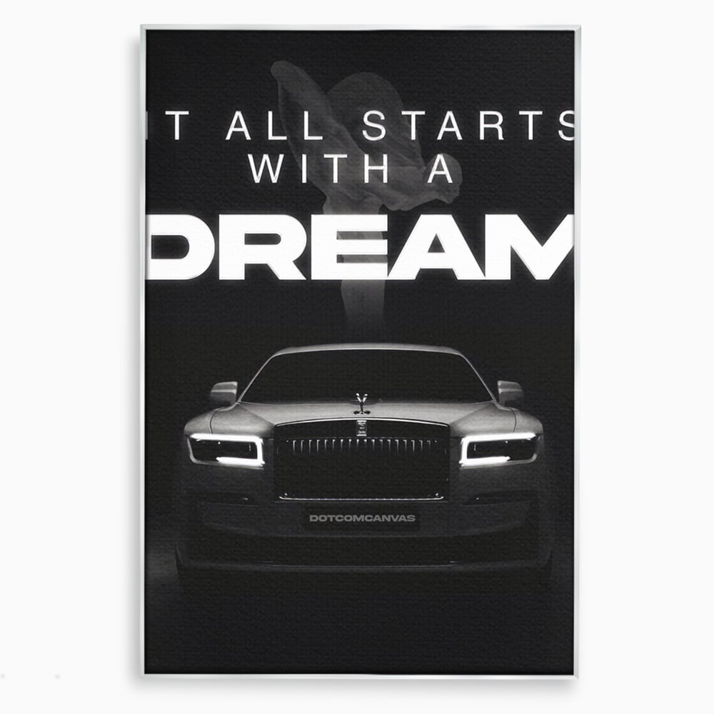 Tablou Canvas Premium LuxCanva® B1038, It All Starts With A Dream , Decorativ, Inspirational, Rolls-Royce, Alb Si Negru