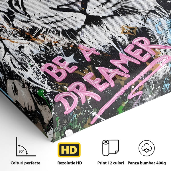 Tablou Canvas Premium LuxCanva® B1081, Be A Dreamer , Living, Tigru, Amy Jade Winehouse, Dormitor, Audrey Hepburn, Mickey, Personaje, Film, Muzica, Culori Vibrante